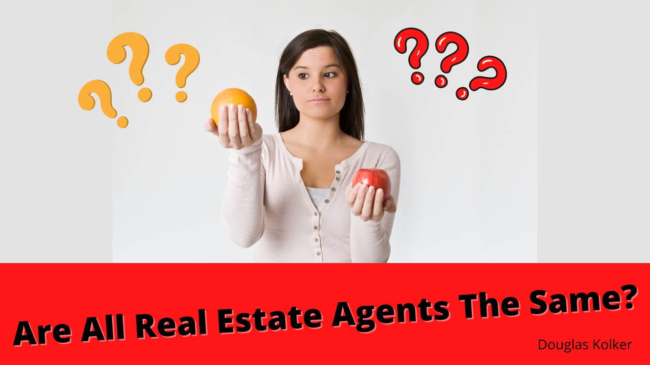 Are All Real Estate Agents the Same