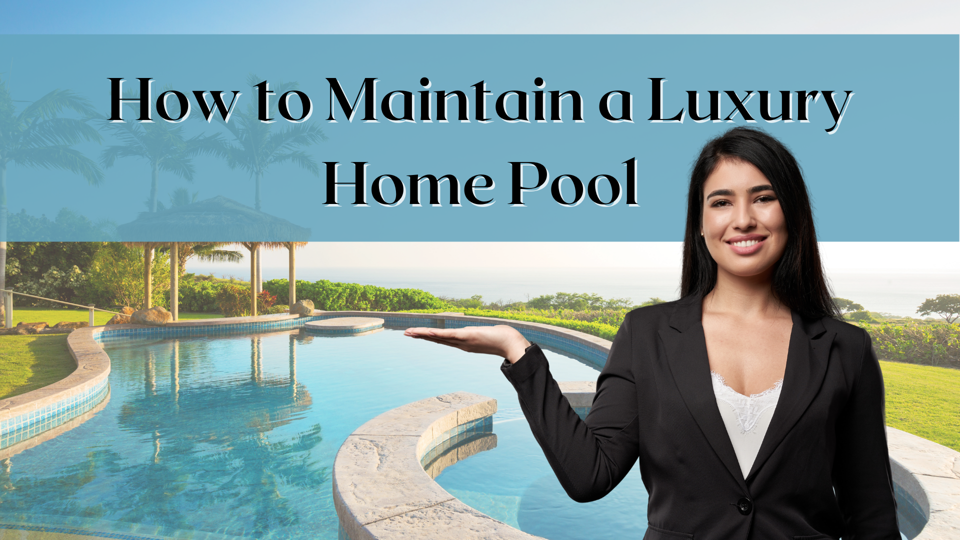 How to Maintain a Luxury Home Pool