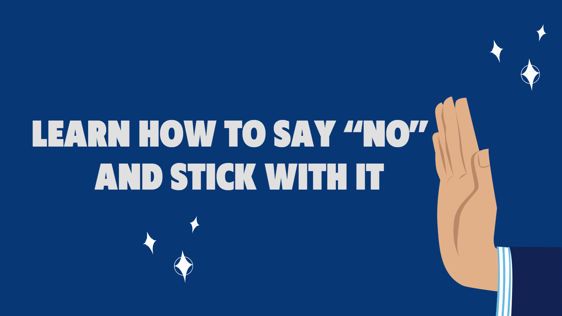 Learn How to Say “No” and Stick with It