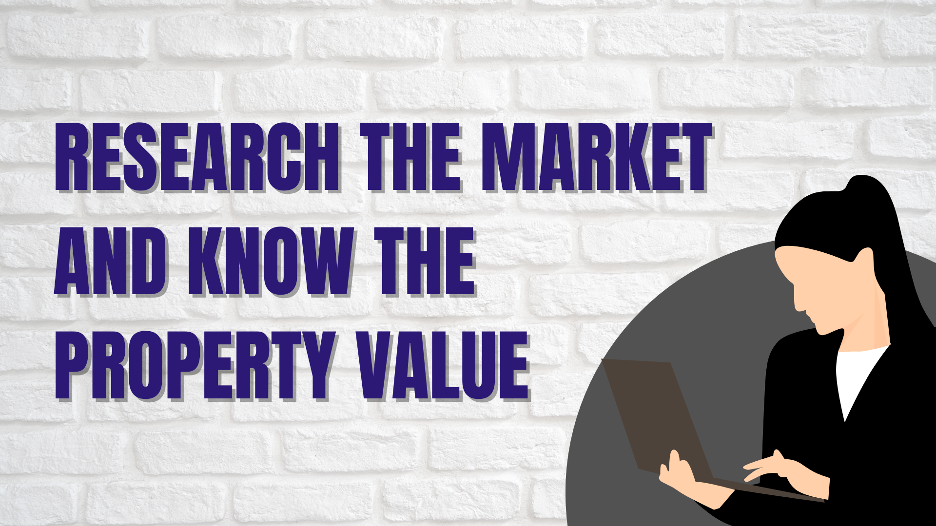 Research the Market and Know the Property Value