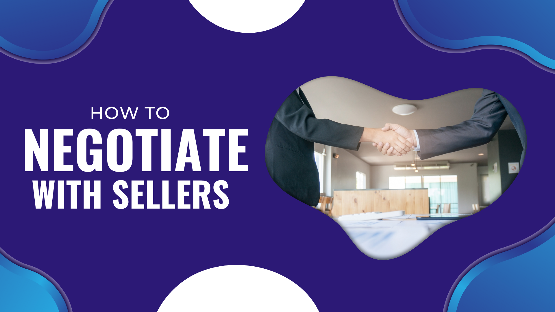 How to Conducti Negotiations with Sellers When Buying Your First Home